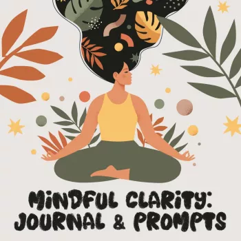 Mindful Clarity: Printable Journal for Calm & Gratitude